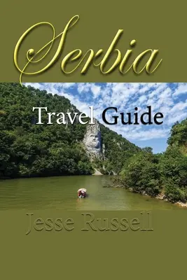 Serbia Ghid de călătorie: Informații Turism - Serbia Travel Guide: Information Tourism
