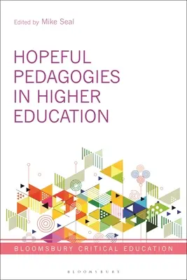 Pedagogii pline de speranță în învățământul superior - Hopeful Pedagogies in Higher Education