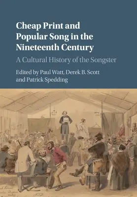 Imprimare ieftină și cântec popular în secolul al XIX-lea: O istorie culturală a cântărețului - Cheap Print and Popular Song in the Nineteenth Century: A Cultural History of the Songster