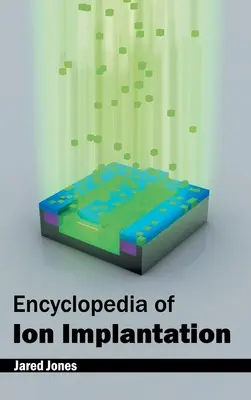Enciclopedia implantării ionice - Encyclopedia of Ion Implantation