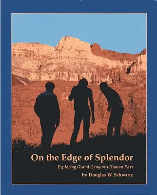 Pe marginea splendoarei: Explorarea trecutului uman al Marelui Canion - On the Edge of Splendor: Exploring Grand Canyon's Human Past