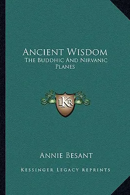 Înțelepciune antică: Planurile buddhic și nirvanic - Ancient Wisdom: The Buddhic And Nirvanic Planes