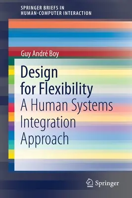 Proiectare pentru flexibilitate: O abordare a integrării sistemelor umane - Design for Flexibility: A Human Systems Integration Approach