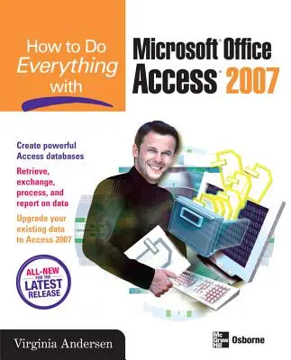 Cum să faceți totul cu Microsoft Office Access 2007 - How to Do Everything with Microsoft Office Access 2007