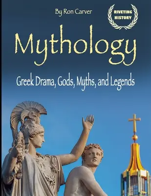 Mitologie: Drama, zeii, miturile și legendele grecești - Mythology: Greek Drama, Gods, Myths, and Legends