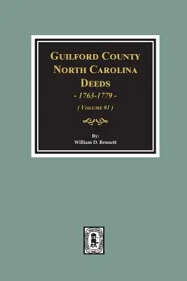 Guilford County, Carolina de Nord Acte, 1763-1779. (Volumul #1) - Guilford County, North Carolina Deeds, 1763-1779. (Volume #1)