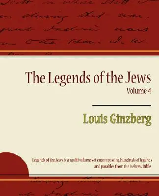 Legendele evreilor - Volumul 4 - The Legends of the Jews Volume 4