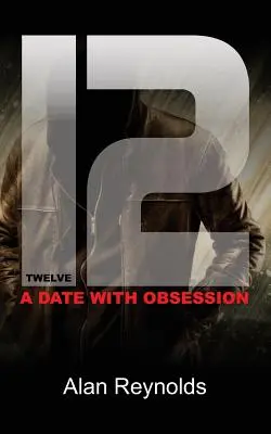 Doisprezece: O întâlnire cu obsesia - Twelve: A Date with Obsession