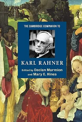 Cambridge Companion to Karl Rahner - The Cambridge Companion to Karl Rahner