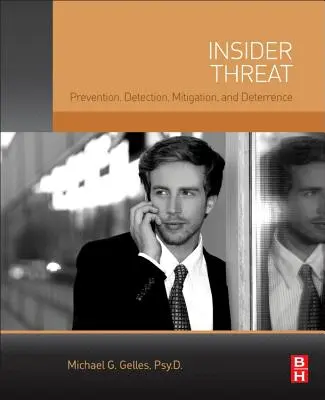 Insider Threat: Prevenire, detectare, atenuare și descurajare - Insider Threat: Prevention, Detection, Mitigation, and Deterrence