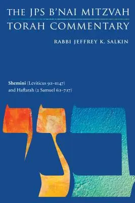 Shemini (Leviticul 9:1-11:47) și Haftarah (2 Samuel 6:1-7:17): Comentariul JPS B'Nai Mitzvah Tora - Shemini (Leviticus 9: 1-11:47) and Haftarah (2 Samuel 6:1-7:17): The JPS B'Nai Mitzvah Torah Commentary