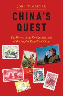 China's Quest: Istoria relațiilor externe ale Republicii Populare, revizuită și actualizată - China's Quest: The History of the Foreign Relations of the People's Republic, Revised and Updated