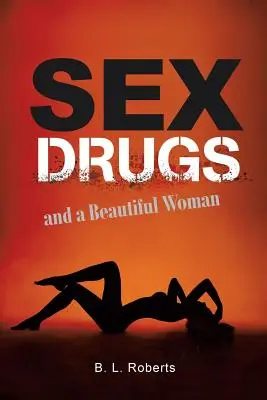 Sex, droguri și o femeie frumoasă - Sex, Drugs, and a Beautiful Woman