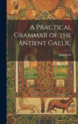 O gramatică practică a gaelicii antice - A Practical Grammar of the Antient Gaelic