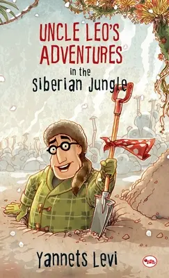 Aventurile unchiului Leo în jungla siberiană - Uncle Leo'S Adventures In The Siberian Jungle