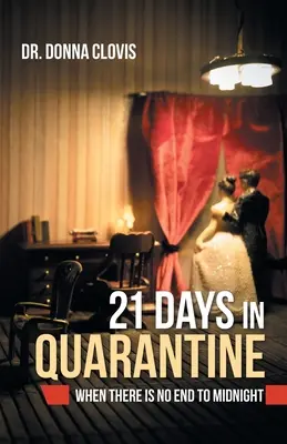 21 de zile în carantină: Când miezul nopții nu are sfârșit - 21 Days in Quarantine: When There Is No End to Midnight