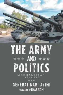 Armata și politica: Afganistan: 1963-1993 - The Army and Politics: Afghanistan: 1963-1993