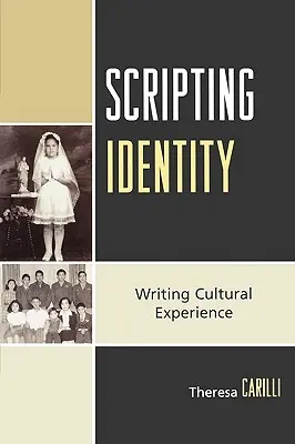 Scripting Identity: Scrierea experienței culturale - Scripting Identity: Writing Cultural Experience