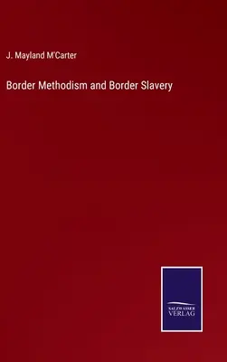 Metodismul de frontieră și sclavia de frontieră - Border Methodism and Border Slavery