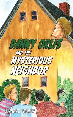 Danny Orlis și vecinul misterios - Danny Orlis and the Mysterious Neighbor