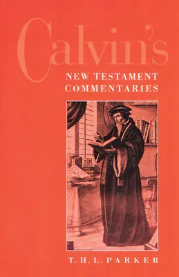 Comentariile lui Calvin despre Noul Testament - Calvin's New Testament Commentaries