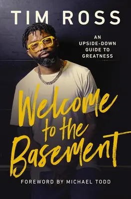 Bine ați venit la subsol: Un ghid inversat către măreție (An Upside-Down Guide to Greatness) - Welcome to the Basement: An Upside-Down Guide to Greatness