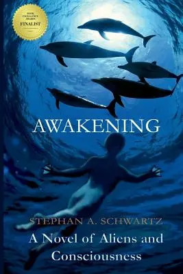 Awakening: Un roman despre extratereștri și conștiență - Awakening: A Novel of Aliens and Consciousness