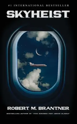 Skyheist: Un thriller aviatic - Skyheist: An Aviation Thriller