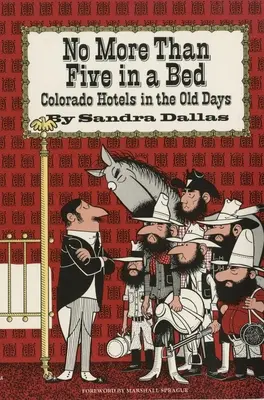 Nu mai mult de cinci într-un pat: Hoteluri din Colorado în zilele de demult - No More Than Five in a Bed: Colorado Hotels in the Old Days