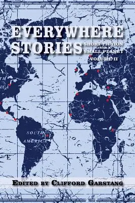 Everywhere Stories: Ficțiune scurtă de pe o planetă mică, volumul II - Everywhere Stories: Short Fiction from a Small Planet, Volume II
