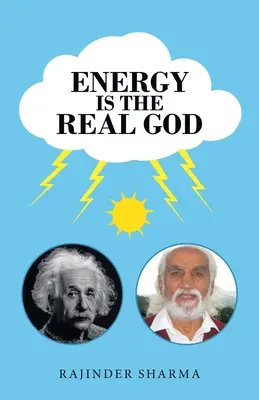 Energia este adevăratul Dumnezeu - Energy Is the Real God