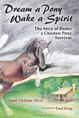 Dream a Pony, Wake a Spirit: Povestea lui Buster, un supraviețuitor al poneiului Choctaw - Dream a Pony, Wake a Spirit: The Story of Buster, a Choctaw Pony Survivor