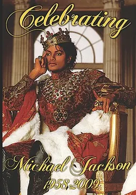Sărbătorirea lui Michael Jackson Privind în urmă la regele muzicii pop - Celebrating Michael Jackson Looking Back at the King of Pop