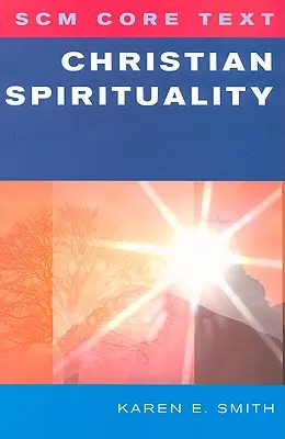 Scm Core Text: Spiritualitate creștină - Scm Core Text: Christian Spirituality