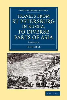 Călătorii de la Sankt Petersburg în Rusia, în diverse părți ale Asiei - Travels from St Petersburg in Russia, to Diverse Parts of Asia