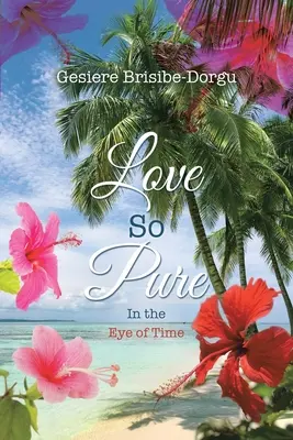 Dragoste atât de pură: În ochiul timpului - Love So Pure: In the Eye of Time