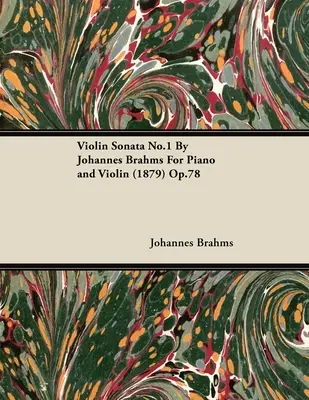 Sonata pentru vioară nr.1 de Johannes Brahms pentru pian și vioară (1879) Op.78 - Violin Sonata No.1 by Johannes Brahms for Piano and Violin (1879) Op.78