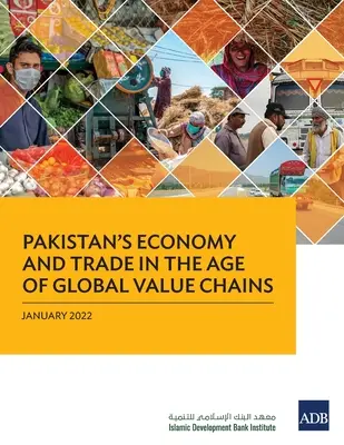 Economia și comerțul din Pakistan în era lanțurilor valorice globale - Pakistan's Economy and Trade in the Age of Global Value Chains