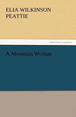 O femeie de munte - A Mountain Woman