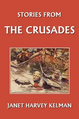 Povestiri din cruciade (Clasicii de ieri) - Stories from the Crusades (Yesterday's Classics)