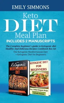 Keto Diet Meal Plan Include 2 Manuscrise: Ghidul complet al începătorului pentru dieta ketogenică Rețete sănătoase și delicioase Carte de bucate Box Set The Ketogenic - Keto Diet Meal Plan Includes 2 Manuscripts: The Complete beginner's guide to Ketogenic diet Healthy And Delicious Recipes Cookbook Box Set The Ketogen