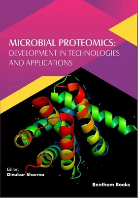 Proteomică microbiană: Dezvoltare în tehnologii și aplicații - Microbial Proteomics: Development in Technologies and Applications
