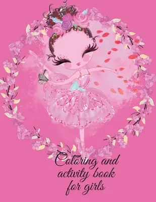 Caiet de colorat și activități pentru fete - Coloring and activity book for girls