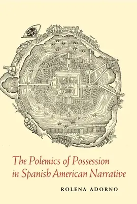 Polemica posesiunii în narațiunea hispano-americană - The Polemics of Possession in Spanish American Narrative