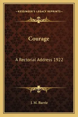 Courage: A Rectorial Address 1922
