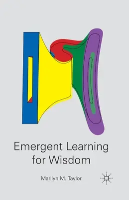 Învățare emergentă pentru înțelepciune - Emergent Learning for Wisdom