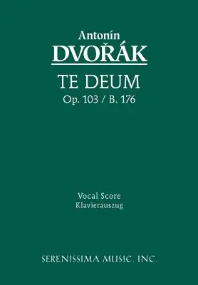 Te Deum, Op.103: Partitură vocală - Te Deum, Op.103: Vocal score