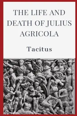 Viața și moartea lui Iulius Agricola - The Life and Death of Julius Agricola