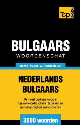 Thematische woordenschat Nederlands-Bulgaars - 3000 de cuvinte - Thematische woordenschat Nederlands-Bulgaars - 3000 woorden