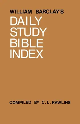 Indexul Bibliei de studiu zilnic a lui William Barclay - William Barclay's Daily Study Bible Index